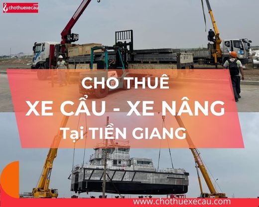 Cho thuê xe cẩu - xe nâng tại Tiền Giang