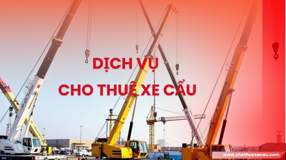 Dịch vụ cho thuê xe cẩu